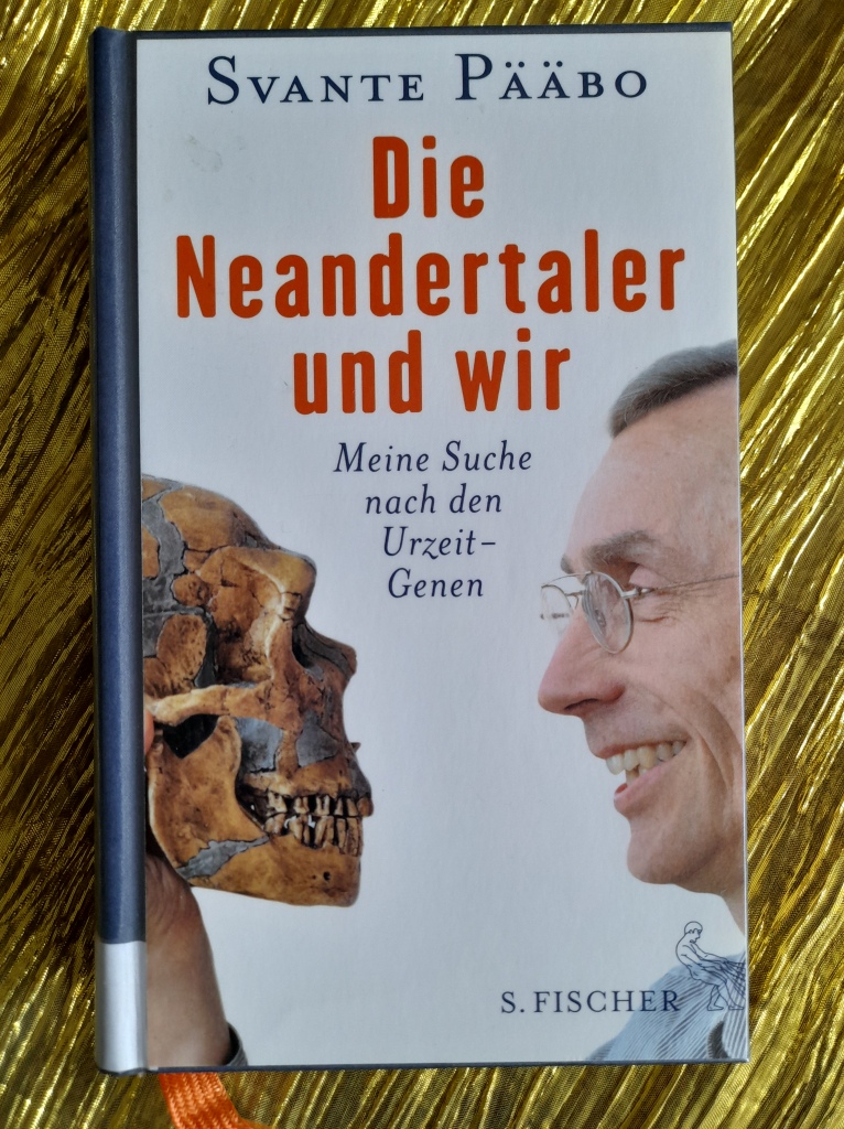 Buch "Die Neandertaler und wir: Meine Suche nach den Urzeit-Genen" von Svante Pääbo